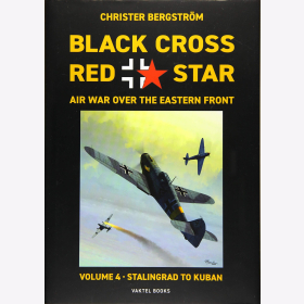 Bergström Black Cross Red Star Air War over the Eastern Front Volume 4- Stalingrad to Kuban