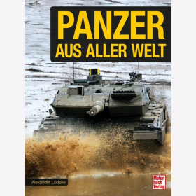 Lüdeke Panzer aus aller Welt Spektakuläre Panzerlegenden Geschichte Entwicklung