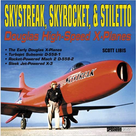 Libis Skystreak, Skyrocket & Stiletto Douglas High-Speed X-Planes
