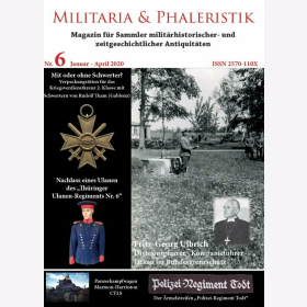 Militaria & Phaleristik Nr.6 Januar-April 2020 Magazin für Sammler militärhistorischer - und zeitgeschichtlicher Antiquitäten
