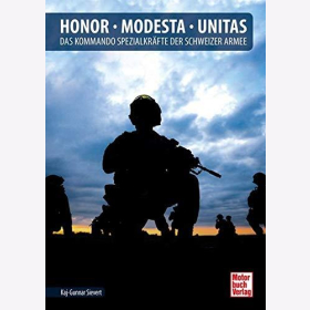 Sievert Honor Modesta Unitas Das Kommando Spezialkräfte der Schweizer Armee