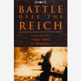 Price Battle over the Reich The Strategic Bomber Offensive over Germany Volume One 1939-1945