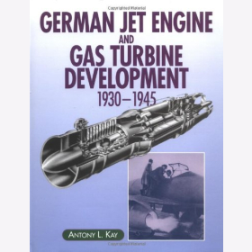 Kay German Jet Engine and Gas Turbine Development 1930-1945 Düsentriebwerk Entwicklung