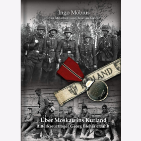 Möbius Über Moskau ins Kurland Ritterkreuzträger Georg Bleher erzählt Militärgeschichte