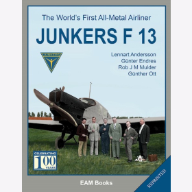 Andersson Endres Mulder Ott The World´s First All-Metal Airliner Junkers F-13 Der erste Ganzmetall-Airliner