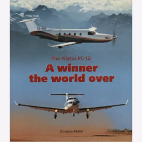 Müller The Pilatus PC-12 A winner the world over Bildband