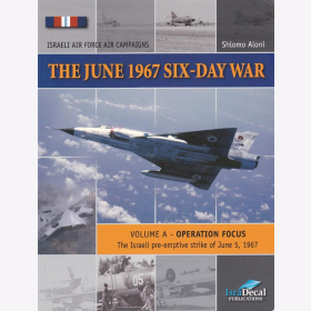 Aloni The June 1967 Six-Day War Volume A- Operation Focus Der israelische Präventivschlag vom 5. Juni 1967