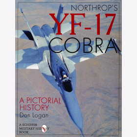 Logan  Northrop´s YF-17 Cobra A Pictorial History