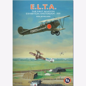 Mulder E.L.T.A. The First Aviation Exhibition Amsterdam- 1919 Die erste Luftverkehrsmesse in Amsterdam