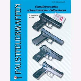 Schweinfurth Faustfeuerwaffen schweizerischer Polizeikorps 2. Auflage Waffen Fachbuch Pistolen