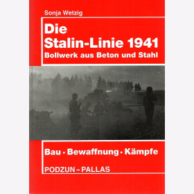 Wetzig Die Stalin-Linie 1941 Bau Bewaffnung Kämpfe Bollwerk