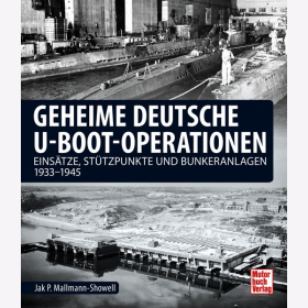 Mallmann-Showell Geheime deutsche U-Boot-Operationen Einsätze Stützpunkte Bunkeranlagen 1933-1945