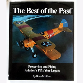 Silcox The Best of the Past Preserving and Flying Aviation´s Fifty Year Legacy