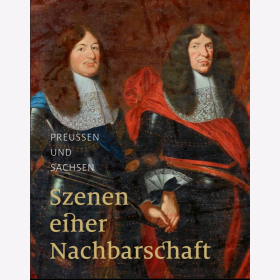 Preußen und Sachsen Ausstellungskatalog Szenen einer Nachbarschaft