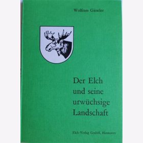 Gieseler Der Elch und seine urwüchsige Landschaft Ostpreußen 1937-1945 Forstmeister