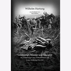Möbius Hartung Großkampf Männer und Granaten Die Erinnerungen eines Artillerieoffiziers im Ersten Weltkrieg 1914-1918