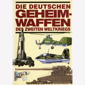 Die Deutsche Geheimwaffen des zweiten Weltkriegs Raketen U-Boote Flugzeuge Atomwaffen Marschflugkörper