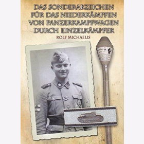 Michaelis Das Sonderabzeichen für das Niederkämpfen von Panzerkampfwagen durch Einzelkämpfer