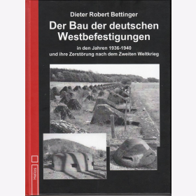 Bettinger Bau der deutschen Westbefestigungen 1936-1940 Zerstörung 2. Weltkrieg