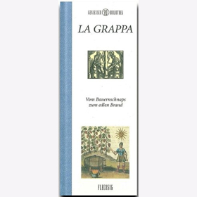 Kochbuch Rezept Genießer Bibliothek La Grappa Bauernschnaps