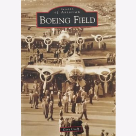 Graff Boeing Field Bildband Luftfahrtchronik