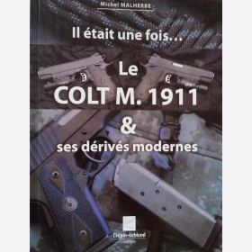 Der Colt M.1911 und seine modernen Derivate Le Colt M.1911 & ses dérivés modernes