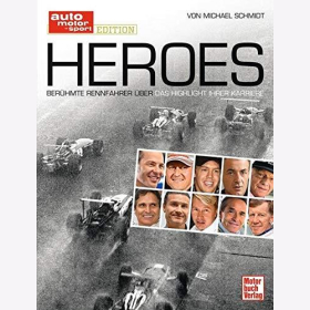 Schmidt Heroes Berühmte Rennfahrer über das Highlight Ihrer Karriere Michael Schumacher Sebastian Vettel Niki Lauda