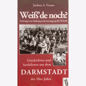 Veeser Weiß´de noch? Geschichten und Anekdoten aus dem Darmstadt der 50er Jahre