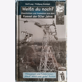 Lang/Rudolf Weißt du noch? Geschichten und Anekdoten aus dem Kassel der 50er J.