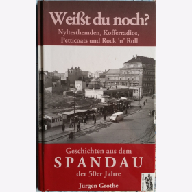 Weißt du noch? Geschichten aus dem Spandau der 50er Jahre