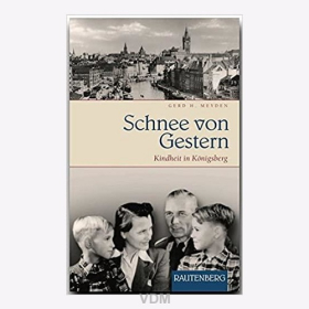 Meyden Schnee von Gestern Kindheit in Königsberg
