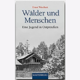 Wiechert Wälder und Menschen - Eine Jugend in Ostpreußen