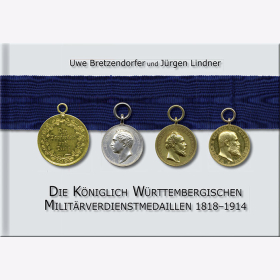 Bretzendorfer Königlich Württembergischen Militärverdienstmedaillen 1818-1914