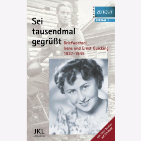 Guicking Sei tausendmal gegrüßt Briefwechsel Irene und Ernst Guicking 1937-1945