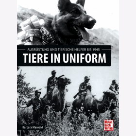 Maiwald Tiere in Uniform Ausrüstung Tierische Helfer bis 1945