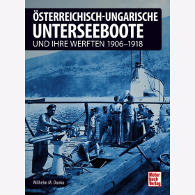 Donko Österreichisch-Ungarische Unterseeboote und ihre Werften 1906-1918