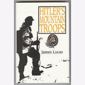 Hitlers Mountain Troops Gebirgsjäger 2. WK Wehrmacht Alpendivision