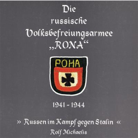Michaelis Die Russische Volksbefreiungsarmee RONA 1941-1944 Russen Kampf gegen Stalin