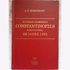 Mordtmann Belagerung Eroberung Constantinopels Türken 1453