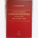 Mordtmann Belagerung Eroberung Constantinopels...