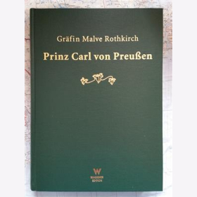 Gräfin Malve Rothkirch Prinz Carl von Preußen Kenner Beschützer 1801-1883