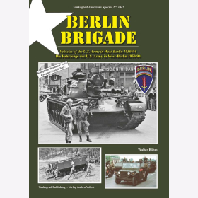 Böhm Berlin Brigade Die Fahrzeuge der U.S. Army in West-Berlin 1950-94  Tankograd 3045