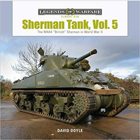 Doyle Legends of Warfare Ground Sherman Tank Vol. 5 The M4A4 "British" Sherman in World War II Kettenfahrzeug Panzer