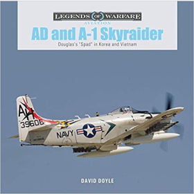 Doyle Legends of Warfare Aviation AD and A-1 Skyraider Douglass "Spad" in Korea and Vietnam 2.WK Kampfflugzeug