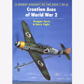 Savic & CiglicCroatian Aces of World War 2 (ACE Nr. 49)