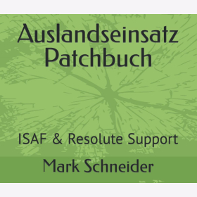 Schneider Auslandseinsatz Patchbuch ISAF & Resolute Support AufnäherStoffabzeichen