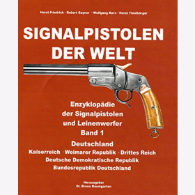 Friedrich Kern Signalpistolen der Welt Enzyklopädie der Signalpistolen und Leinenwerfer Band 1
