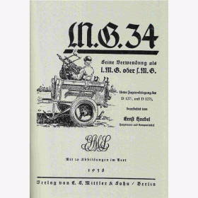 Hoebel MG34 Seine Verwendung als LMG und SMG Unter Zugrundelegung der D 127/1 und D127/2 Dienstvorschrift