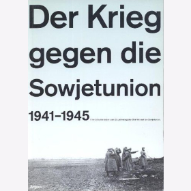 Rürup Der Krieg gegen die Sowjetunion 1941-1945 Eine Dokumentation zum 50. Jahrestag des Überfalls auf die Sowjetunion