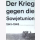 Rürup Der Krieg gegen die Sowjetunion 1941-1945 Eine Dokumentation zum 50. Jahrestag des Überfalls auf die Sowjetunion